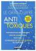Le grand livre antitoxique : Perturbateurs endocriniens additifs alimentaires pesticides... Se protéger de tous les poisons du quotidien. Catherine ...