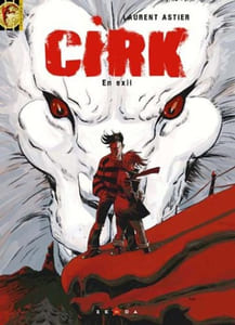 Cirk tome 3 : En exil