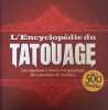 L'encyclopédie du tatouage. Les réponses à toutes vos questions. Des centaines de modèles. Collectif Edigo