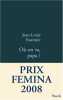 Où on va papa ? - Prix Femina 2008. Fournier Jean-Louis