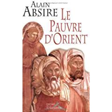 Le pauvre d'orient. Alain Absire