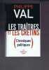 Les traîtres et les crétins : Chroniques politiques. Philippe Val