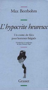 L'hypocrite heureux - un conte de fées pour hommes fatigués