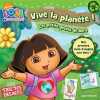 Vive la planète !: Les petits gestes de Dora. Collectif