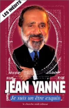 Je suis un etre exquis. Yanne Jean