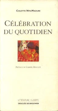 Celebration Du Quotidien. Nys-Mazure Colette  Ringlet Gabriel (préface)