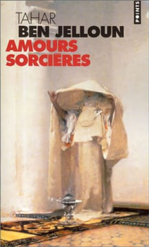Amours sorcières. Jelloun Tahar Ben