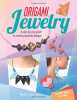 Origami Jewelry: A Step-by-step Guide to Creating Beautiful Designs. CILMI Monika