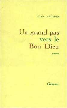 Un Grand Pas Vers Le Bon Dieu. Vautrin Jean