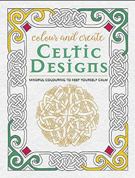 Colour and Create: Celtic Designs. Bounty