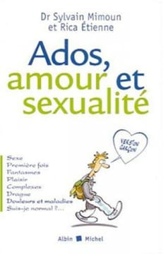 Ados amour et sexualité : version garçon. Mimoun Sylvain Etienne Rica