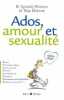 Ados amour et sexualité : version garçon. Mimoun Sylvain  Etienne Rica