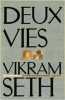 Deux vies. Vikram Seth  Dominique Vitalyos