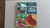 La cuisine saine et naturelle : 52 menus complets aux fruits et aux légumes. Charretton Christine  Charretton Bernard