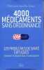4000 MEDICAMENTS SANS ORDONNANCE (120 problèmes de santé expliqués comment se soigner seulet sans danger). Professeur Jean-Paul GIROUD