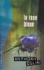 La rose bleue (Thriller). Eglin Anthony  Bourdier Jean