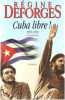 Cuba libre 1955-1959. Desforges Régine