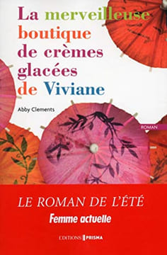 La merveilleuse boutique de crèmes glacées de viviane. Clements Abby