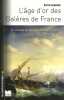 L'Age d'or des Galères de France : Le champ de bataille méditerranéen à la Renaissance. Garnier Edith