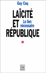 LAICITE ET REPUBLIQUE. : Le lien nécessaire