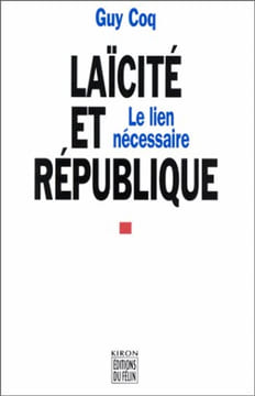 LAICITE ET REPUBLIQUE. : Le lien nécessaire. Coq Guy