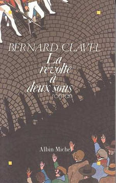 La Revolte a Deux sous. Clavel Bernard