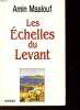 Les Echelles Du Levant. Maalouf Amin