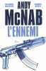 L'ennemi. McNab Andy  Rancourt Luc De