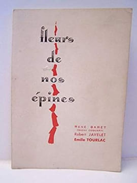 Fleurs de nos épines. René Baret ( Goëry Coquart ) Robert Javelet Emilie Tourlac