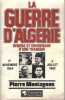 La guerre d'algérie genese et engrenage d'une tragédie - 1er novembre 1954 - 3 juillet 1962. Pierre Montagnon