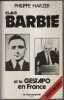 Klaus Barbie et la Gestapo en France. Philippe Harzer