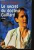 Le secret du docteur Guillard. Arnaud Thierry