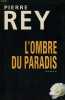 L'ombre du paradis. PIERRE REY