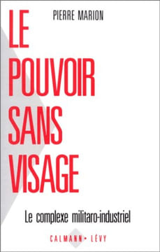 Le pouvoir sans visage : le complexe militaro-industriel. Marion Pierre