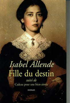 Fille du destin suivi de Cadeau pour une bien aimée. Allende Isabel
