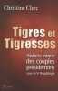 Tigres et tigresses : Histoire intime des couples présidentiels sous la Ve République. Christine Clerc