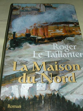 La maison du Nord. Le Taillanter Roger