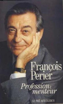 Profession : menteur. Perier François
