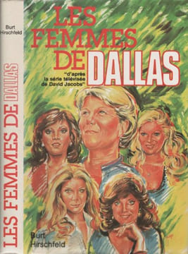 Les Femmes de Dallas. Hirschfeld Burt Jacobs David Lemoine Françoise