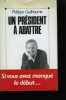 Un president a abattre. Guilhaume Philippe