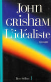 L'idealiste. Grisham John