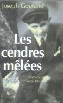 Les cendres mêlées. Gourand Joseph Klarseld Serge (préface)