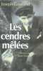 Les cendres mêlées. Gourand Joseph  Klarseld Serge (préface)