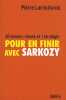 Pour en finir avec Sarkozy : 20 bonnes raisons et 1 stratégie. Pierre Larrouturou