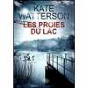 LES PROIES DU LAC. Kate Watterson