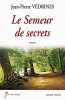 Semeur de Secrets. Vedrines/Jean-Pierre