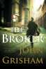 The Broker: A Novel. Grisham John