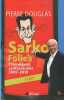 Sarko Folie's : Chroniques sarkoziennes 2007-2010 1500e. Pierre Douglas