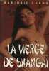 La Vierge de Shangaï. Chang  Marjorie