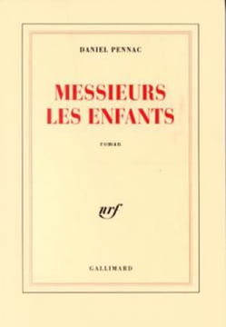 Messieurs les enfants. Pennac Daniel